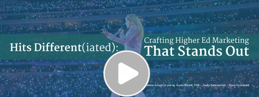 Hits Different(iated): Crafting Higher Ed Marketing That Stands Out Webinar